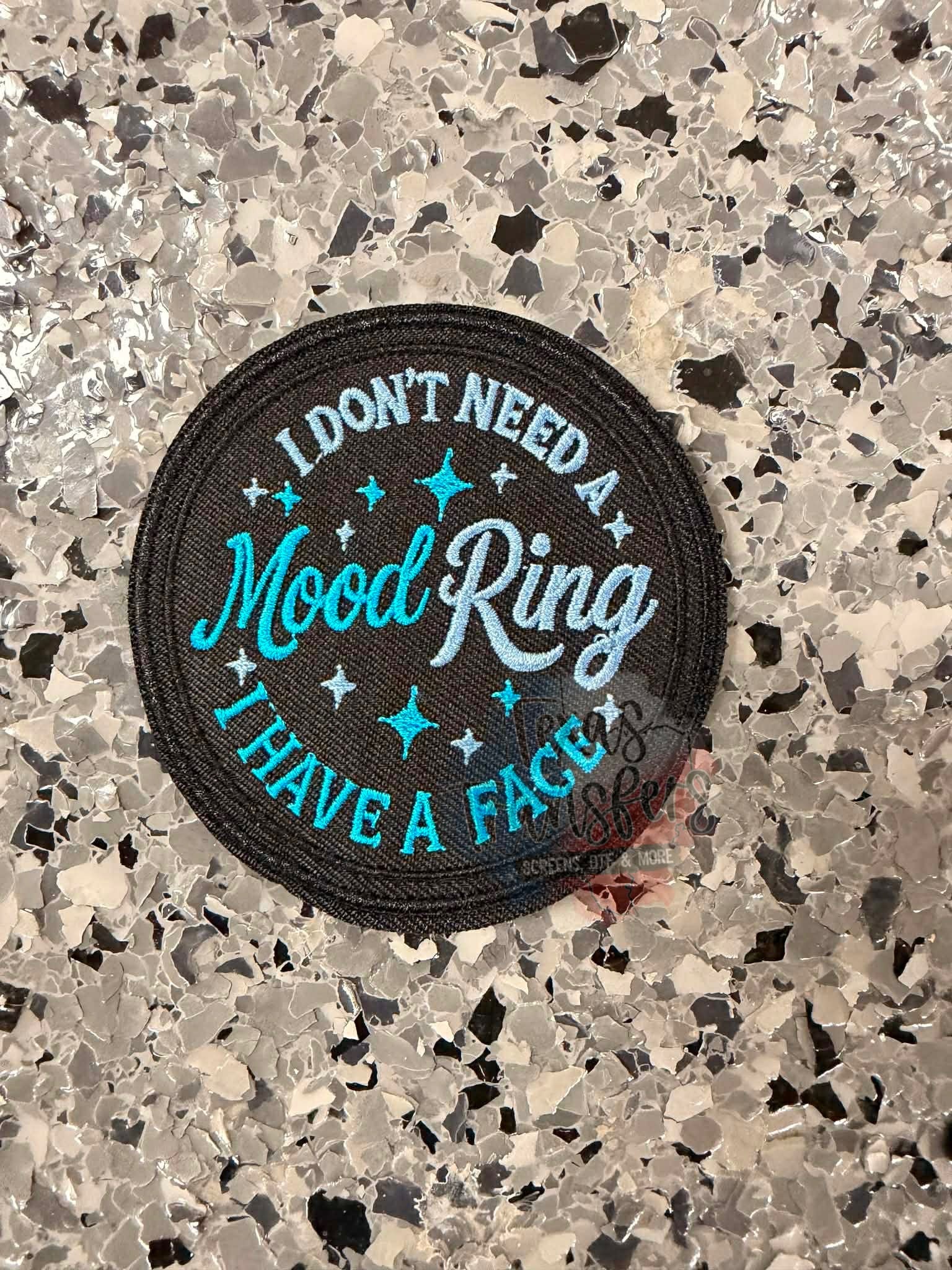 I Don’t need a Mood Ring, I have a face Iron-On Patch (Multiple Options) - Texas Transfers and Designs
