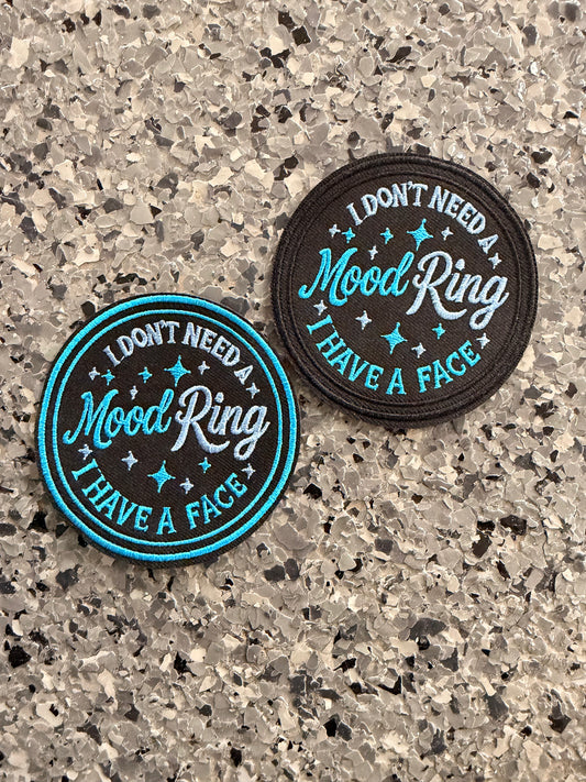 I Don’t need a Mood Ring, I have a face Iron-On Patch (Multiple Options) - Texas Transfers and Designs