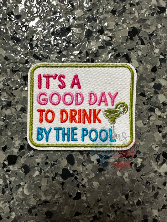 It’s a good day to drink by the Pool Iron-On Patch - Texas Transfers and Designs