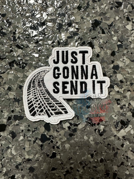Just Gonna Send It Iron-On Patch - Texas Transfers and Designs