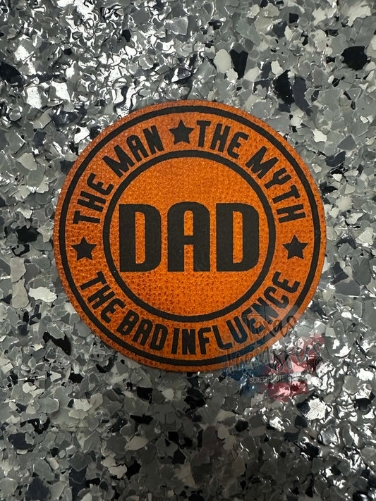 Dad The Man The Myth The Bad Influence Leatherette Iron-On Patch - Texas Transfers and Designs