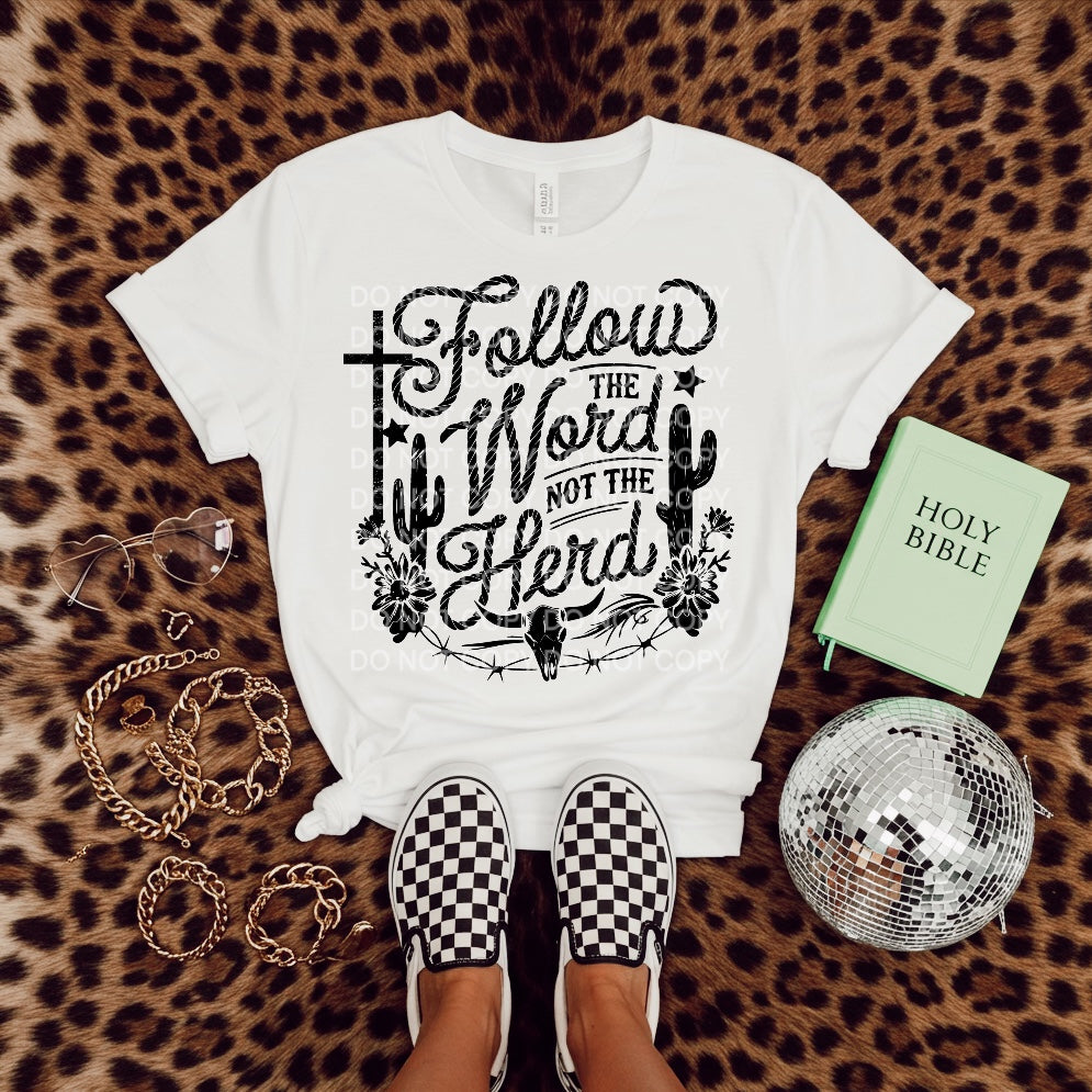 Follow The Word Not The Herd DTF - Texas Transfers and Designs