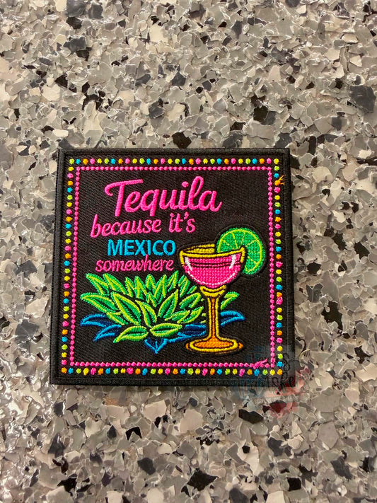Tequila because it’s Mexico somewhere Iron-On Patch