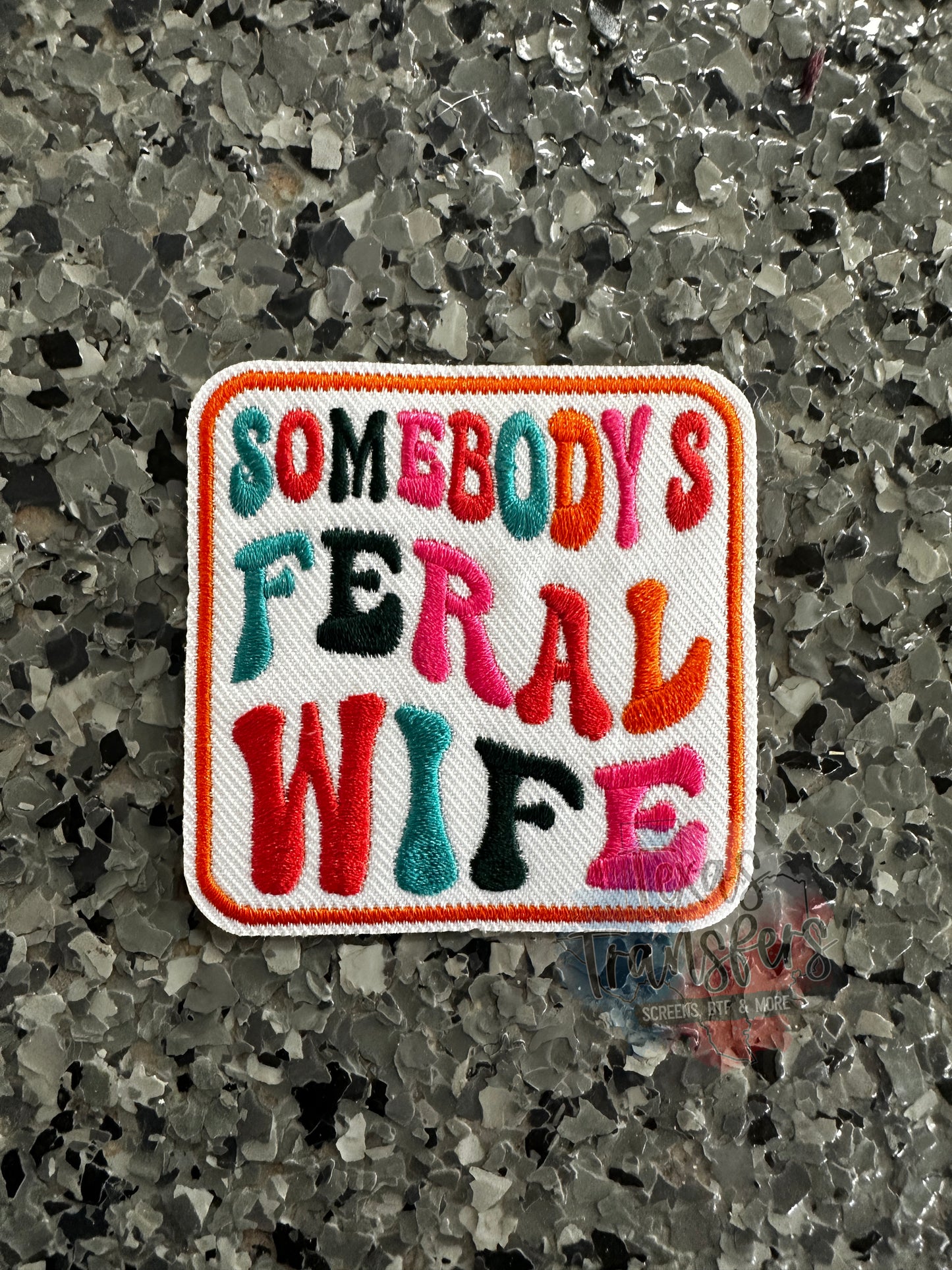 "Somebody’s Feral Wife" Iron-On PATCH (MULTIPLE OPTIONS)