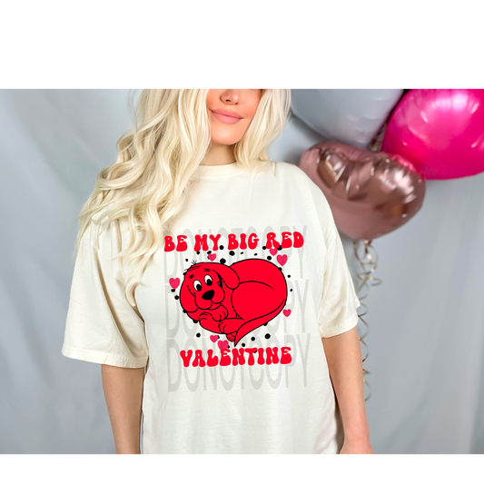 Be My Big Red Valentine DTF