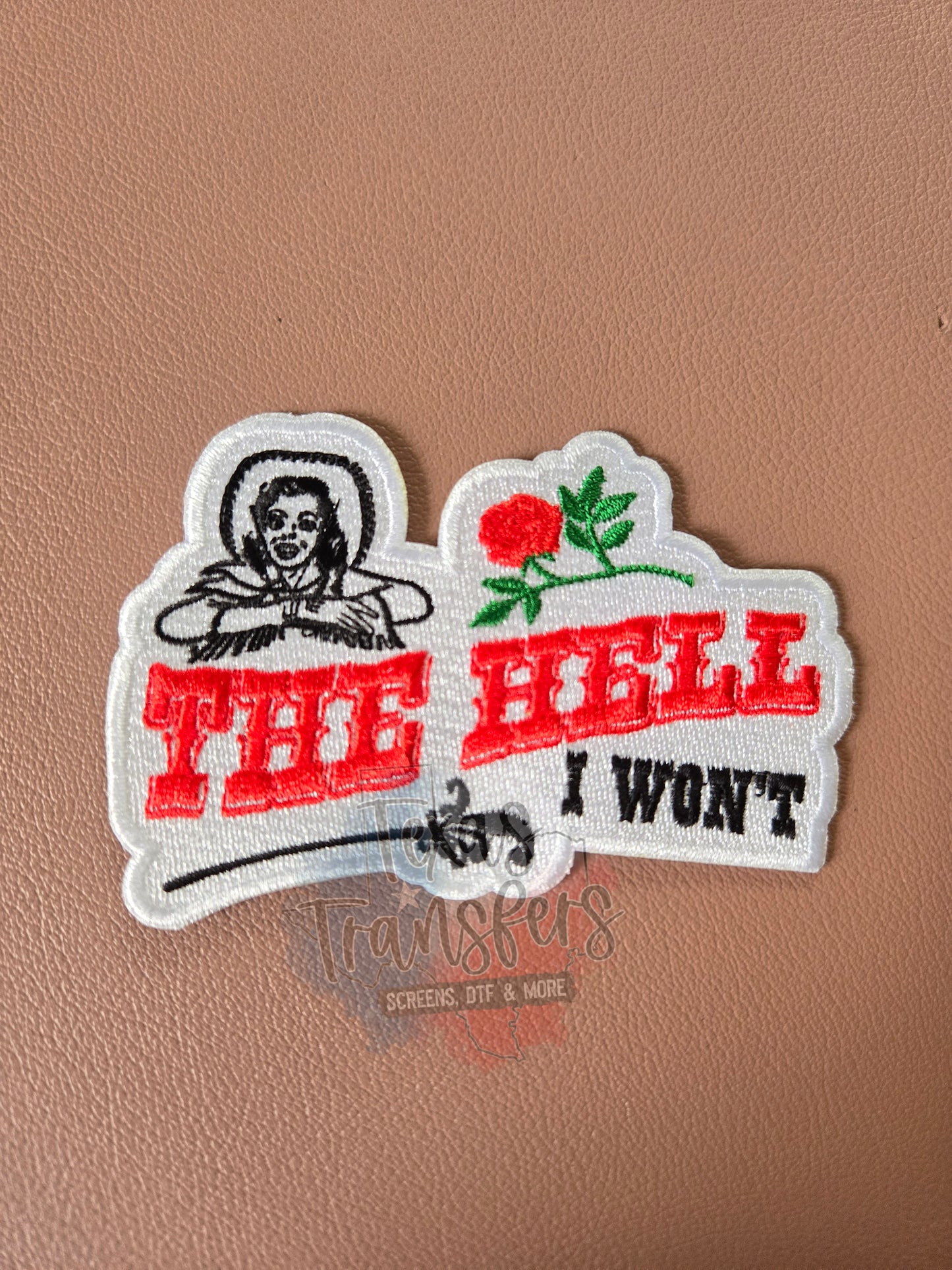 The Hell I Won't Iron-On PATCH