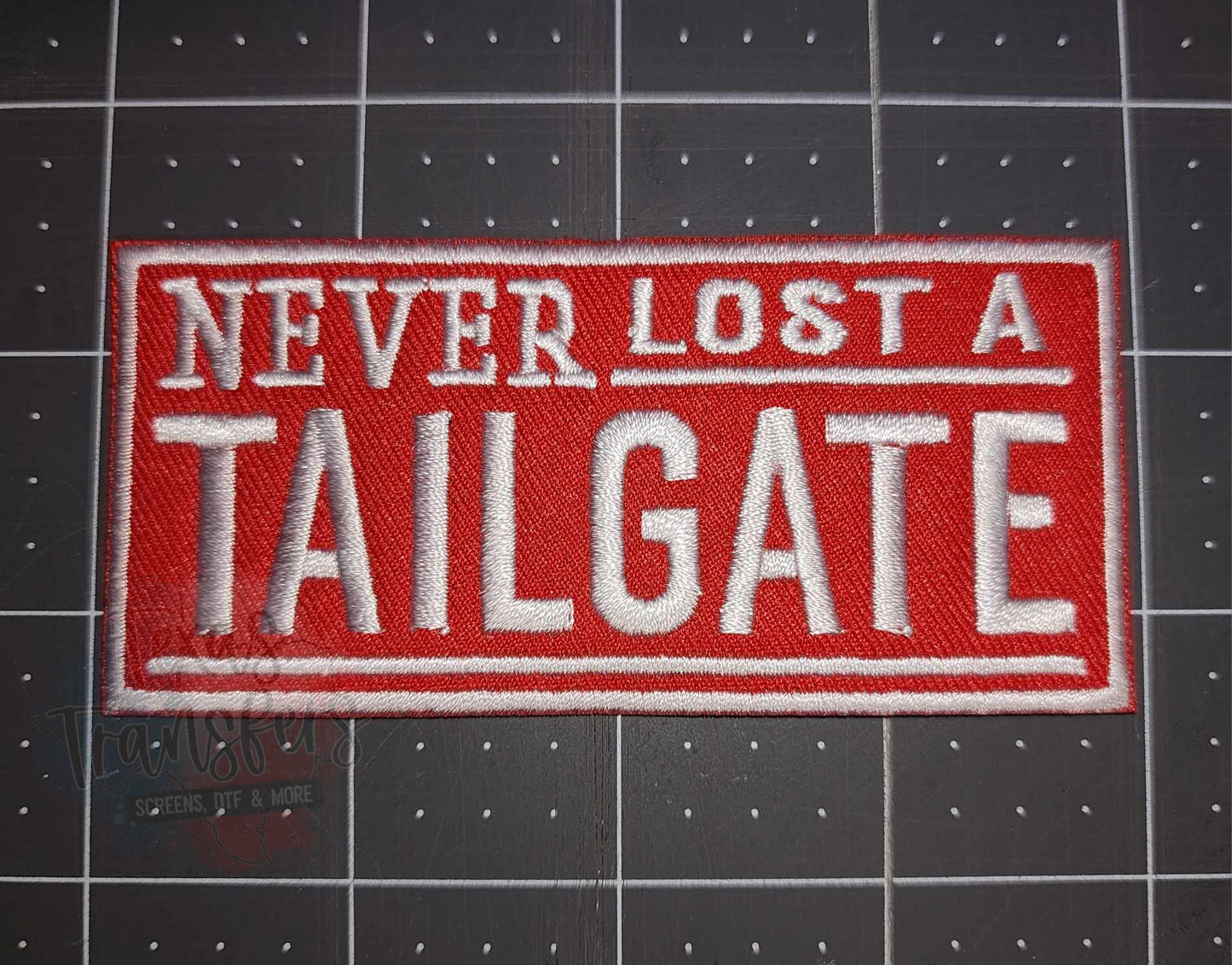 Never Lost a Tailgate Iron-On PATCH - Texas Transfers and Designs