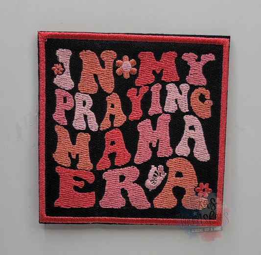 In My Praying Mama Era Iron-On PATCH - Texas Transfers and Designs