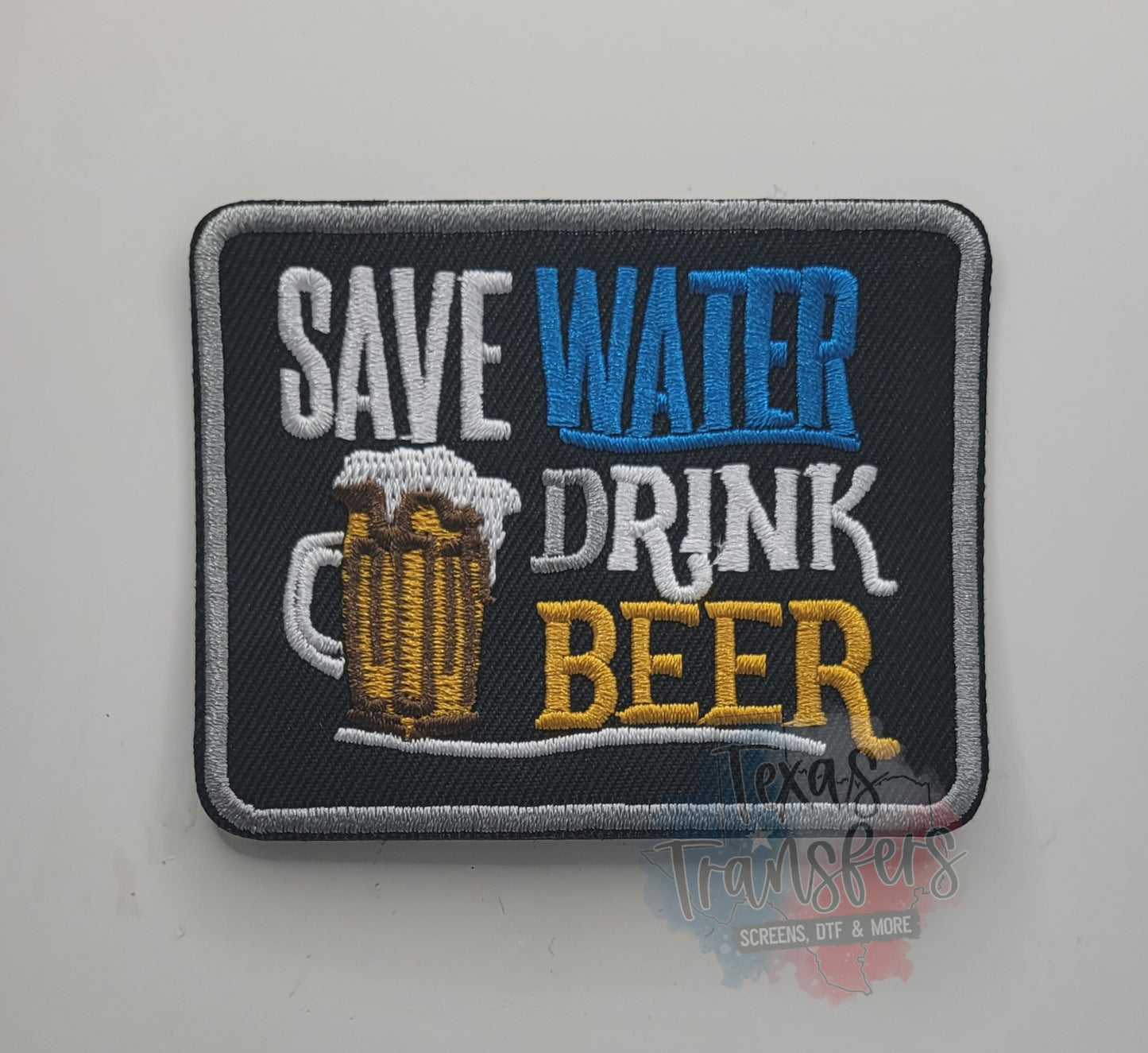 Save Water Drink Beer Iron-On PATCH - Texas Transfers and Designs