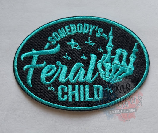 Somebody's Feral Child Iron-On PATCH - Texas Transfers and Designs