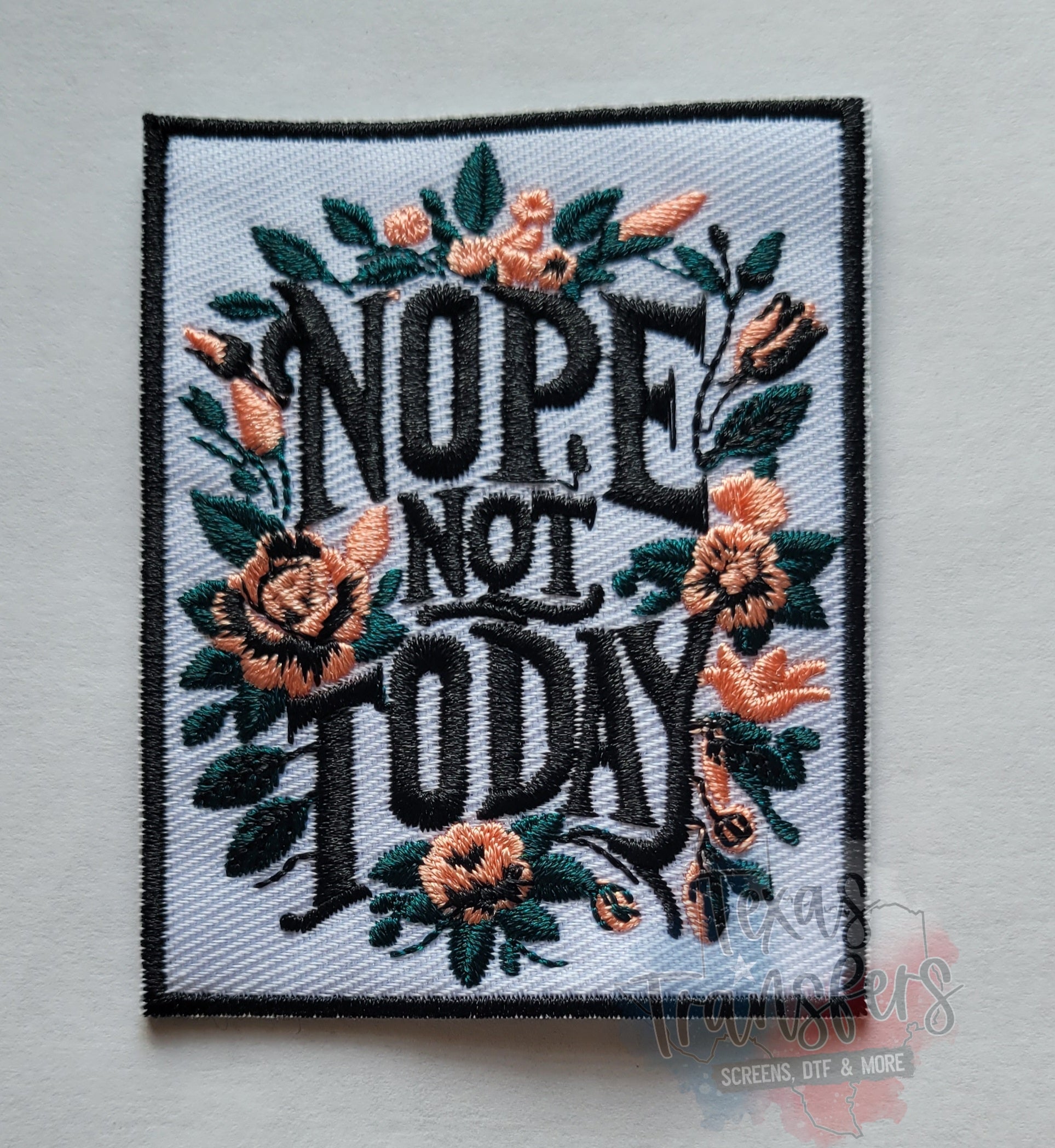 Nope Not Today Iron-On PATCH - Texas Transfers and Designs