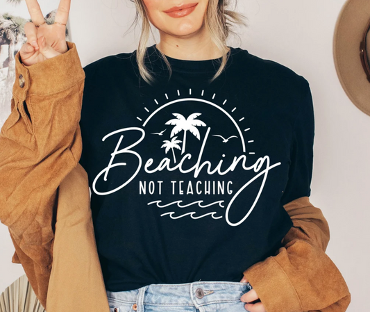 Beaching Not Teaching  DTF