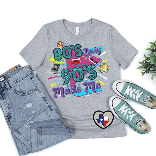 80s Baby 90s Made Me DTF - Texas Transfers and Designs