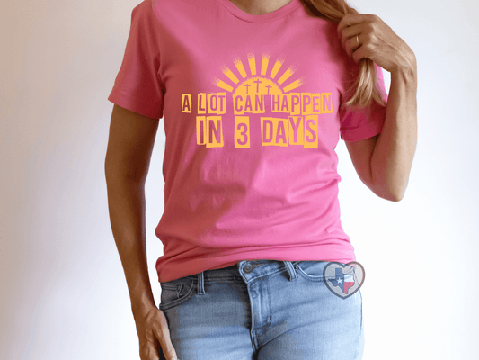 A Lot Can Happen In Three Days (Yellow Gold) *EXCLUSIVE* DTF - Texas Transfers and Designs