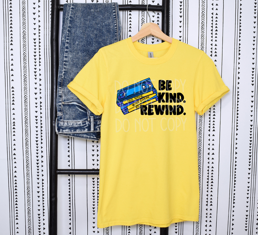 Be Kind Rewind DTF - Texas Transfers and Designs