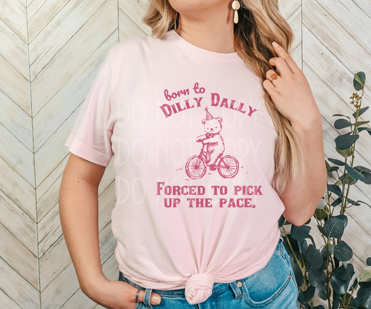 Born to Dilly Dally DTF