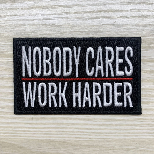 PRE-ORDER Arriving 5/31 Nobody Cares Work Harder Iron-On PATCH