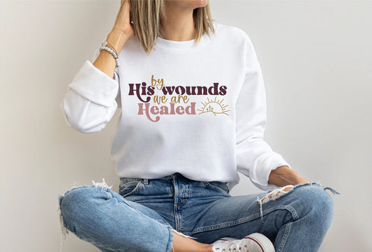 By His Wounds We Are Healed DTF - Texas Transfers and Designs