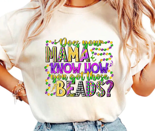 Does Your Mama Know How You Got Those Beads? DTF