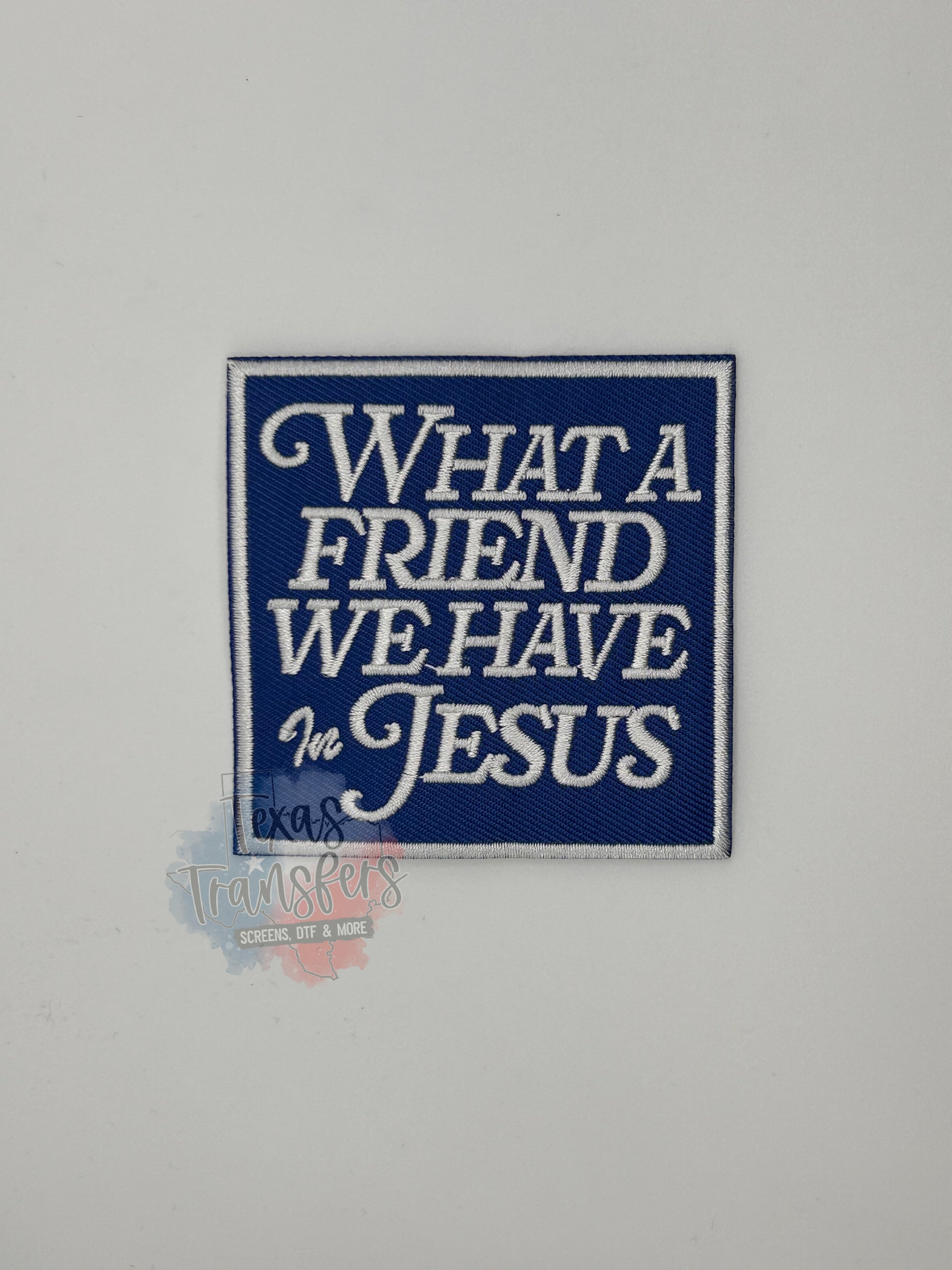 What A Friend We Have in Jesus Iron-On Patch - Texas Transfers and Designs