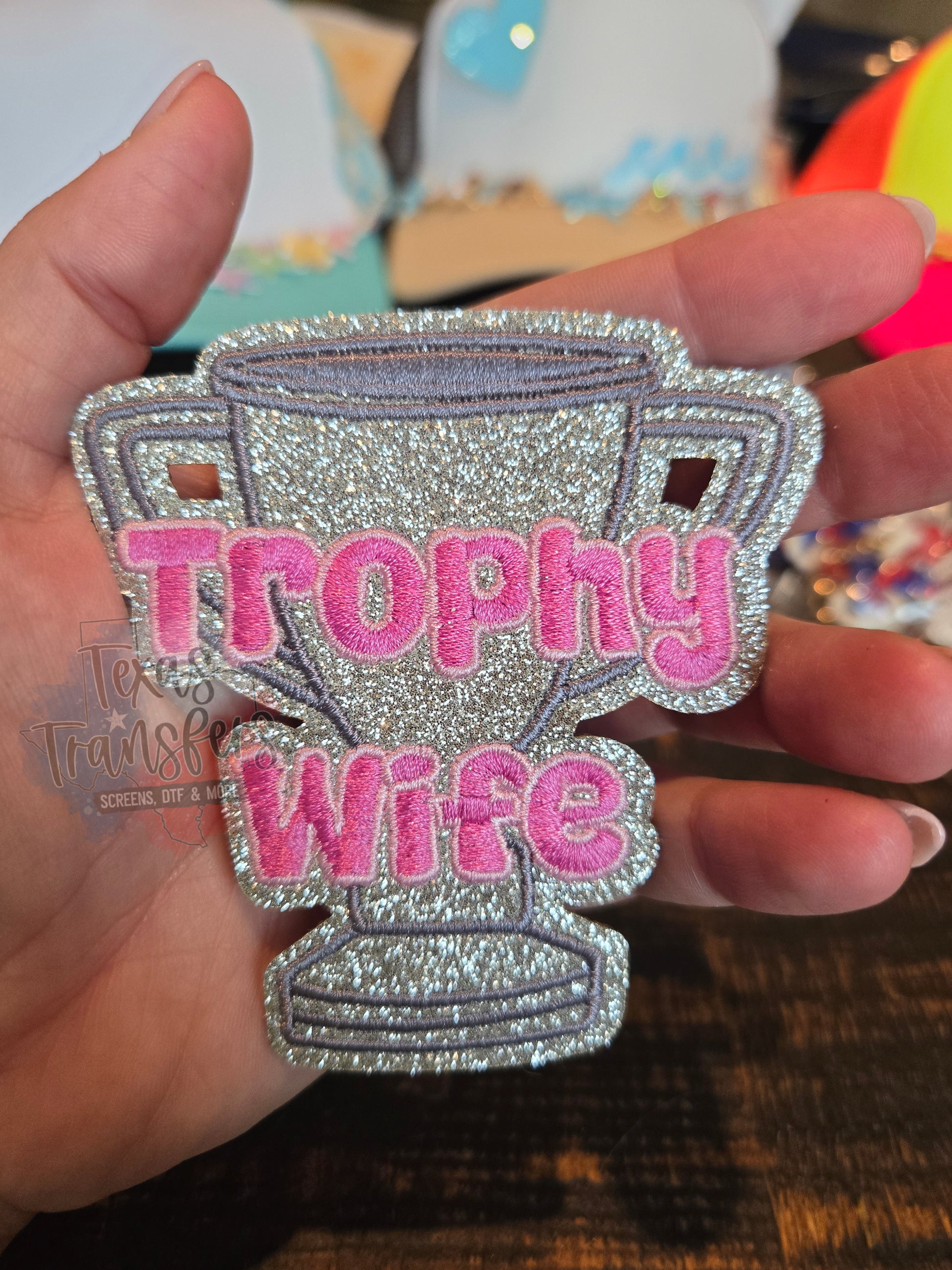 Trophy Wife Glitter Iron-On PATCH - Texas Transfers and Designs