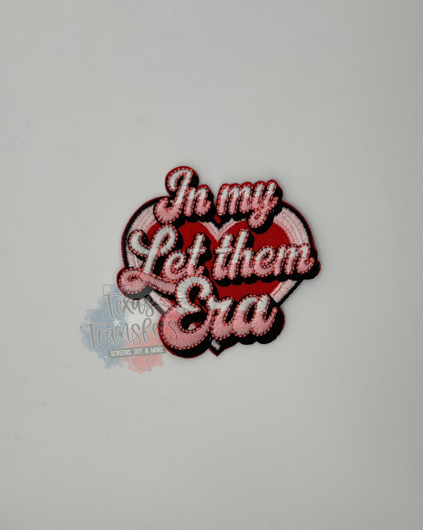 In My Let Them Era Iron-On Patch - Texas Transfers and Designs