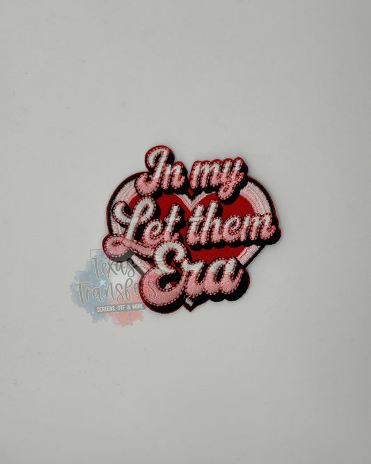 In My Let Them Era Iron-On Patch - Texas Transfers and Designs