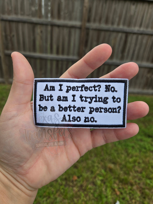 Am I Perfect? Iron-On PATCH - Texas Transfers and Designs