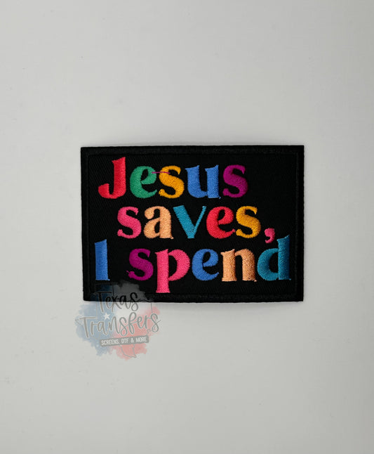 Jesus Saves I Spend Iron-On PATCH - Texas Transfers and Designs