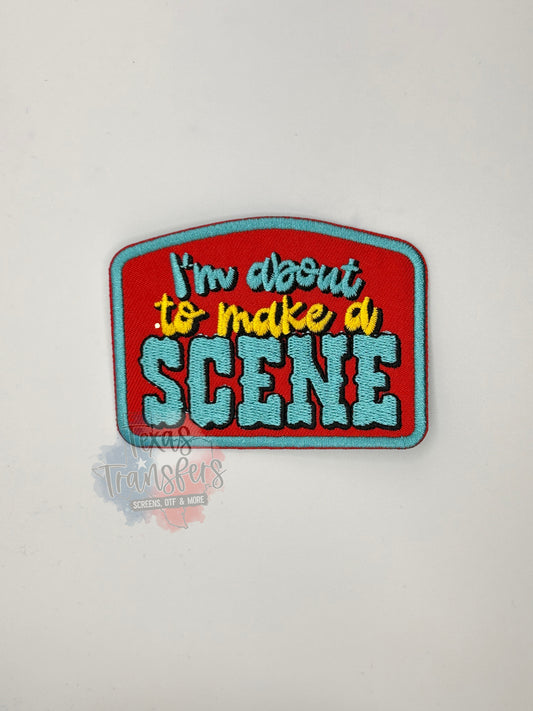 I'm About To Make a Scene Iron-On PATCH - Texas Transfers and Designs