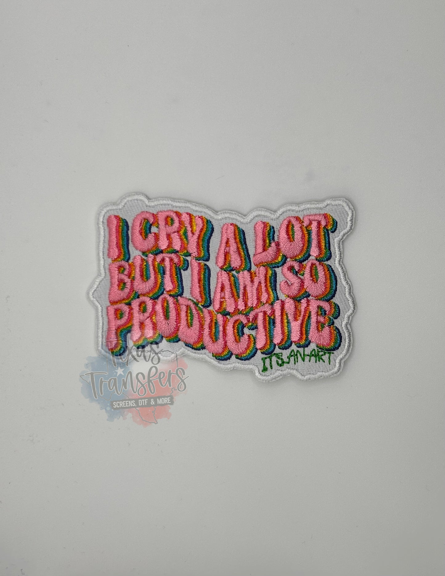 I Cry A Lot Iron-On Patch - Texas Transfers and Designs