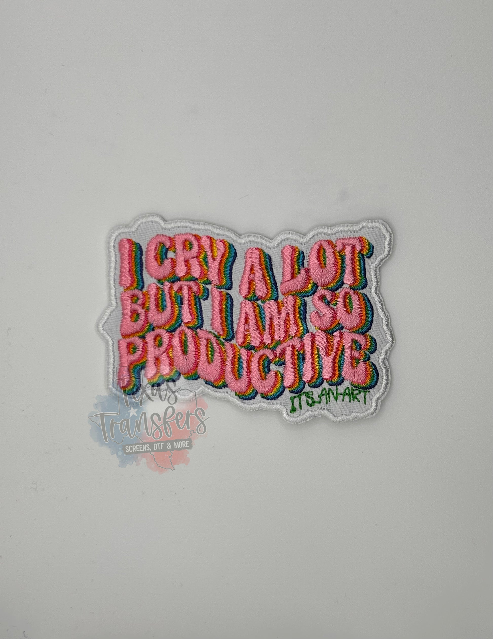 I Cry A Lot Iron-On Patch - Texas Transfers and Designs
