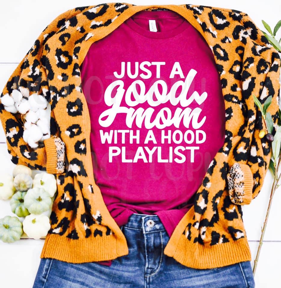 Good Mom With a Hood Playlist - Texas Transfers and Designs