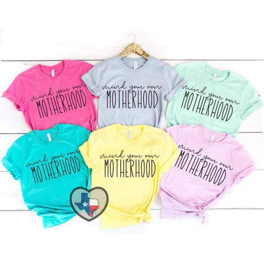 Mind Your Own Motherhood - Texas Transfers and Designs
