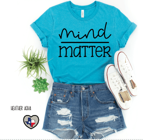 Mind Over Matter - Texas Transfers and Designs