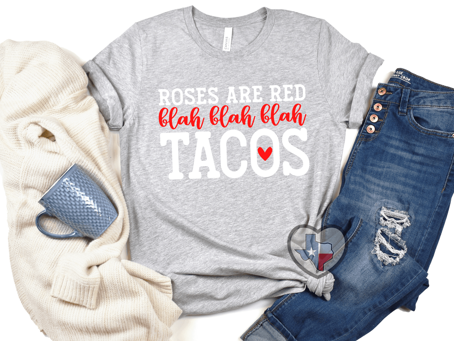 Roses Are Red. Blah. Tacos. - Texas Transfers and Designs