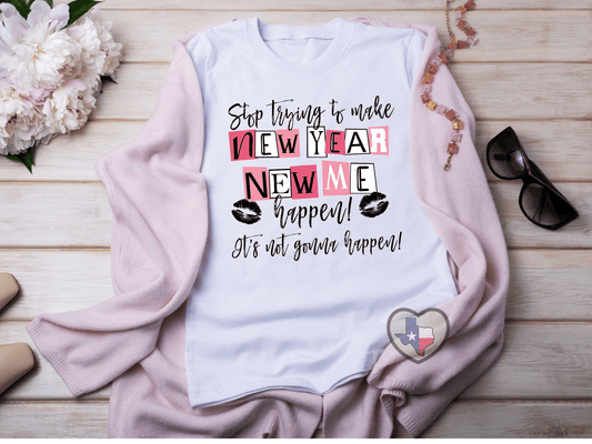 New Year New Me HIGH HEAT - Texas Transfers and Designs