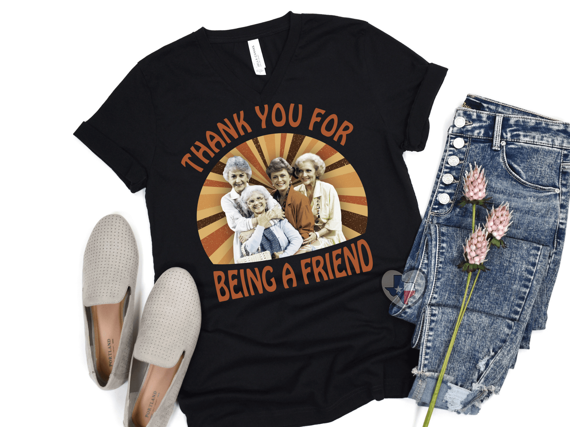 RESTOCK Arriving 1/26 Thank You For Being A Friend (ALL Golden Girls)  HIGH HEAT - Texas Transfers and Designs