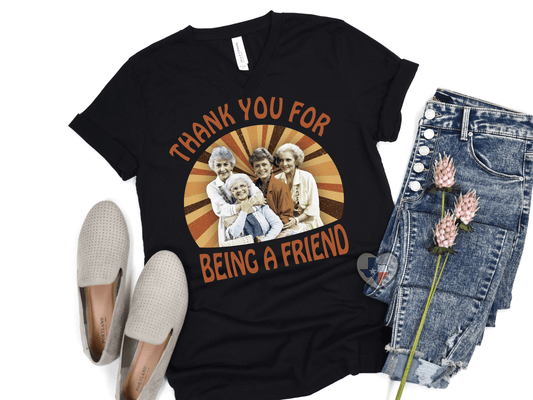 RESTOCK Arriving 1/26 Thank You For Being A Friend (ALL Golden Girls)  HIGH HEAT - Texas Transfers and Designs