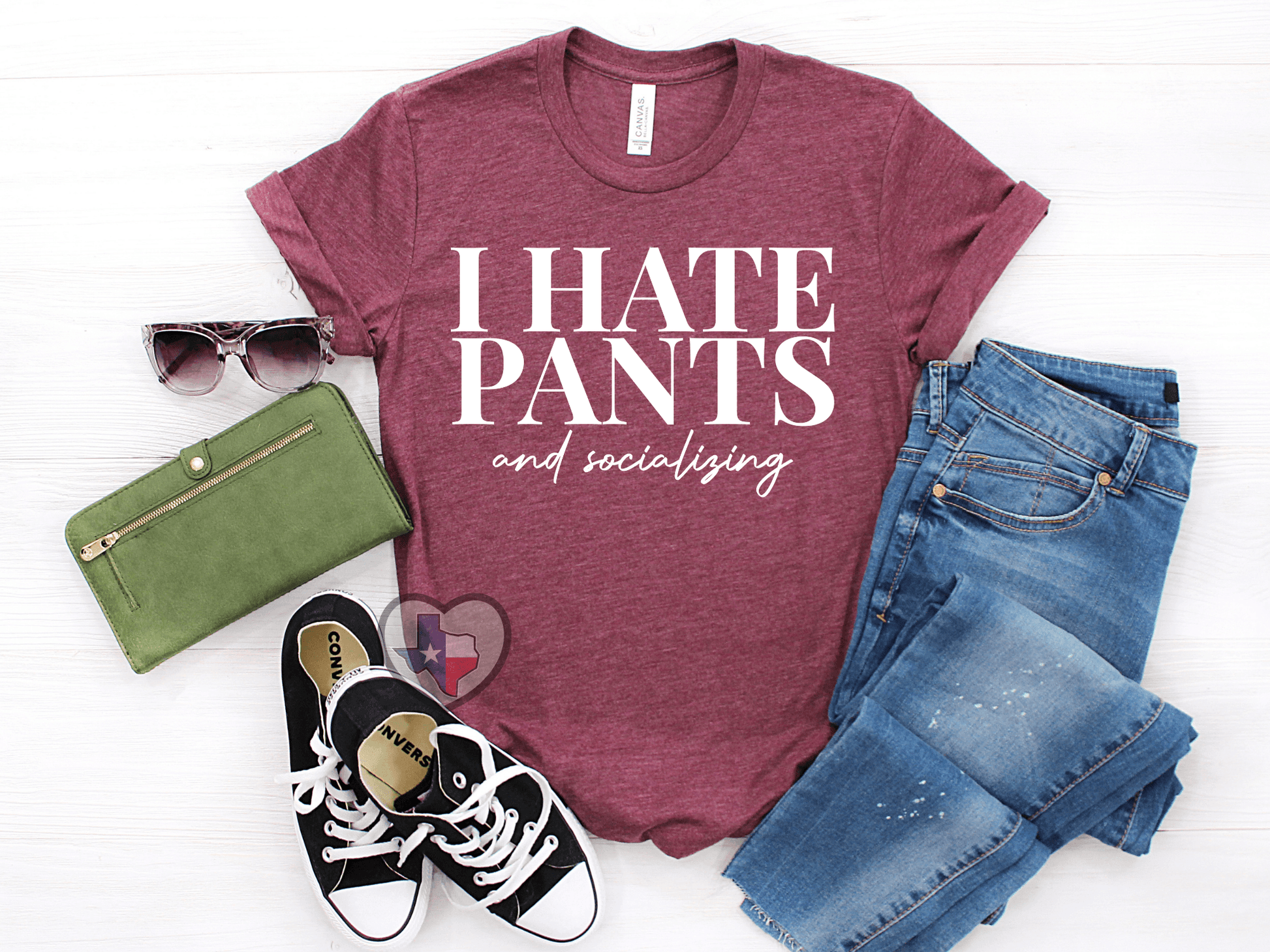 I Hate Pants - Texas Transfers and Designs
