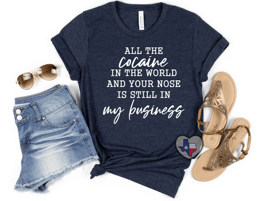 All The Cocaine In The World - Texas Transfers and Designs