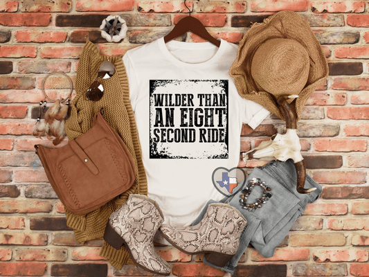 Wilder Than An Eight Second Ride *EXCLUSIVE* - Texas Transfers and Designs