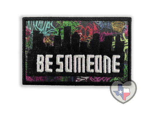 Be Someone *EXCLUSIVE*  PATCH - Texas Transfers and Designs