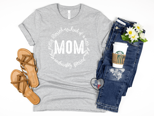 Mom. Stressed Blessed Mess *EXCLUSIVE* - Texas Transfers and Designs