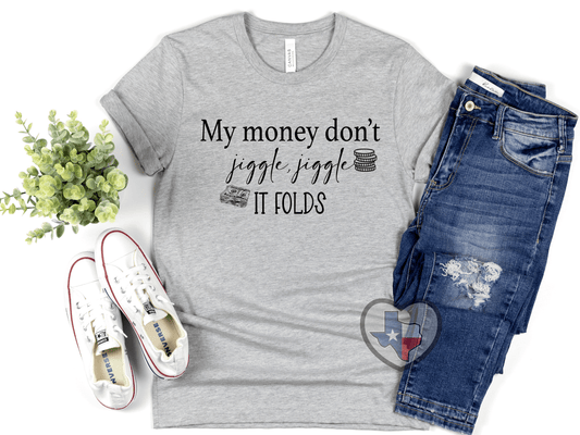 My Money Don't Jiggle Jiggle - Texas Transfers and Designs