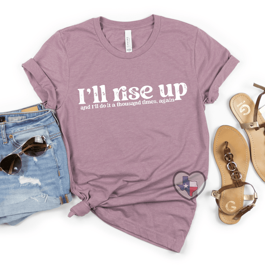 I'll Rise Up - Texas Transfers and Designs