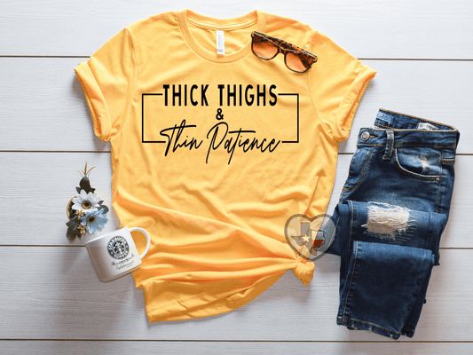 Thick Thighs Thin Patience - Texas Transfers and Designs