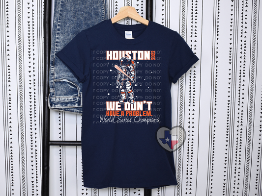 Houston We Don't Have a Problem DTF - Texas Transfers and Designs