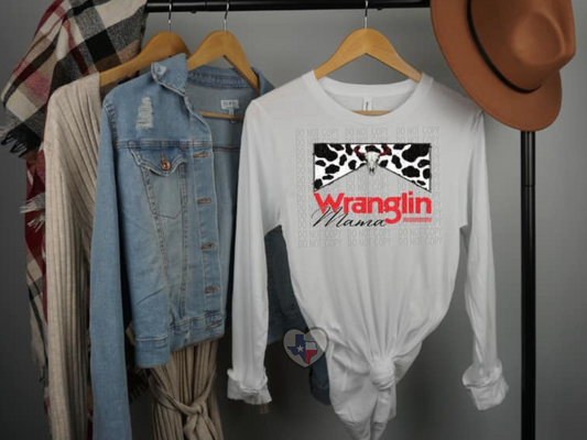 Wranglin Mama HIGH HEAT - Texas Transfers and Designs