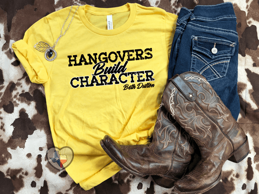 Hangovers Build Character - Texas Transfers and Designs
